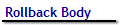 Rollback Body